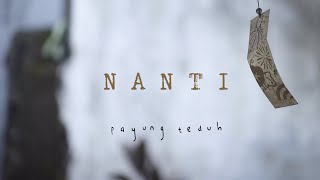 Nanti  Payung Teduh Official Lyric Video [upl. by Brewer]