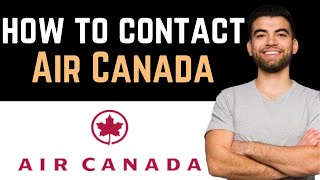 ✅ How To Contact Air Canada Customer Service Team Full Guide [upl. by Laven195]