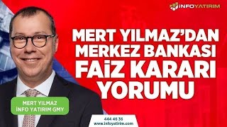 SON DAKİKA Mert Yılmazdan Merkez Bankası Faiz Kararı Yorumu  İnfo Yatırım [upl. by Welby646]