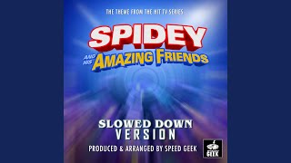 Spidey and His Amazing Friends Main Theme From Spidey and His Amazing Friends Slowed Down [upl. by Sheelah]