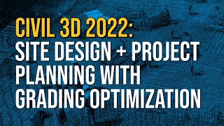 Civil 3D 2022 Site Design  Project Planning with Grading Optimization [upl. by Normac]