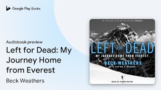 Left for Dead My Journey Home from Everest by Beck Weathers · Audiobook preview [upl. by Sydney]