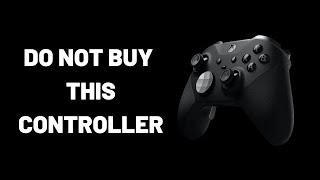 Elite Series 2 Controller 5 Months Later Do Not Buy This Controller [upl. by Fougere]