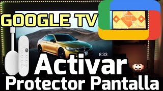 Activar Protector Pantalla Google TV Salvapantallas Fondos de pantalla Chromecast 4 Screensavers [upl. by Nahtnamas399]