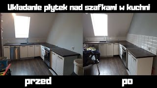 Układanie płytek nad Szafkami w Kuchni [upl. by Muncey]