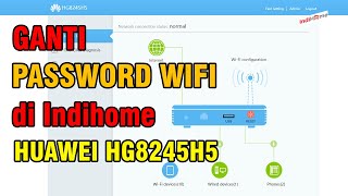 Cara Merubah Password Wifi Indihome modem Huawei HG8245H5 [upl. by Gnat]