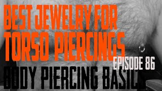 Best Jewelry for Torso Piercings  Body Piercing Basics EP86 [upl. by Barnard]