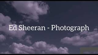 Ed Sheeran  Photograph [upl. by Jere]