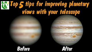 Top 5 tips for improving planetary views with your telescope [upl. by Ecilahs]