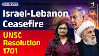 IsraelLebanon Ceasefire  UNSC Resolution 1701 InNews  Drishti IAS English [upl. by Hobart]