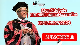 Mva Ndebele  EBuhleni bamaNazaretha  05 October 2024  Shembe uNyazi Lwezulu [upl. by Domenico]