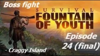 Survival Fountain of Youth Episode 24 final Boss Fight on Craggy Island [upl. by Triplett223]