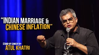 Indian Marriage amp Chinese Inflation  Standup comedy by Atul Khatri [upl. by Rhiana]