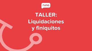 Taller Liquidaciones y finiquitos  Runahrcom [upl. by Taddeo]