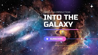 Into The Galaxy by DigitalPam Productions [upl. by Inaj]