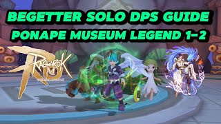 ROM  SOLO DPS MAGIC BEGETTER GUIDE  PONAPE MUSEUM LEGEND 12 [upl. by Aehsat]