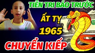 TIẾT LỘ TIN VUI BẤT NGỜ ĐÚNG 2 THÁNG CUỐI NĂM TUỔI ẤT TỴ 1965 NỔ LỘC LIÊN TIẾP CHUYỂN KIẾP ĐẠI GIA [upl. by Germann]