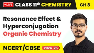 Resonance Effect and Hyperconjugation  Organic Chemistry  Class 11 Chemistry Chapter 8  live [upl. by Ontine432]