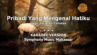 Pribadi Yang Mengenal Hatiku  KARAOKE VERSION [upl. by Lodovico534]