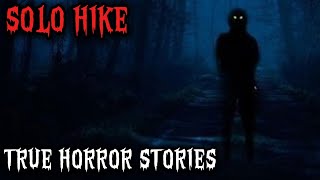 3 TRUE Solo Hike HORROR STORIES FROM REDDIT  True Scary Stories [upl. by Grand]