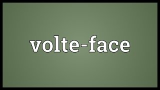 Volteface Meaning [upl. by Nevad]