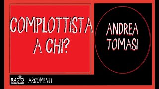 COMPLOTTISTA A CHI  ANDREA TOMASI [upl. by Aeet]