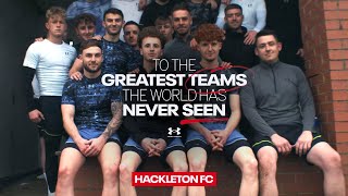 AFC Hackleton  To The Greatest Teams The World Has Never Seen [upl. by Sluiter]