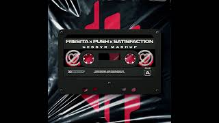 🍓 FRESITA x PUSH x SATISFACTION  CESSVR MASHUP [upl. by Sundberg153]