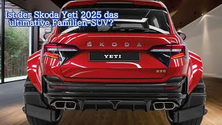 Ist der Skoda Yeti 2025 das ultimative FamilienSUV [upl. by Abel713]