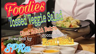 Foodies Tossed Veggie salad by Chef Rohit Batra sponsored by Nirmal Masala Powered by SPRa [upl. by Wyatt]