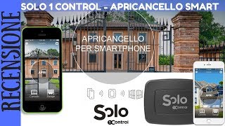 RECENSIONE  SOLO di 1 Control Apricancello per Smartphone [upl. by Leonteen]