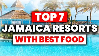 TOP 7 Jamaica AllInclusive Resorts With The BEST FOOD 2024 [upl. by Ahsiram]