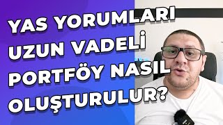 YAS Fonuna Ne Oluyor  Uzun Vadeli Portföy Nasıl Oluşturulur [upl. by Sokin]