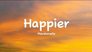 Marshmello  Happier Lyrics [upl. by Aicilram]