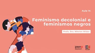 Aula 14  Feminismo Decolonial e Feminismos Negros  Aula de História  UFSM [upl. by Galina]