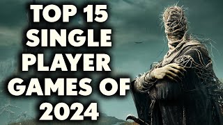 Top 15 Single Player Games of 2024 YOU NEED TO PLAY First Half [upl. by Apple]