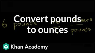 Converting pounds to ounces  Ratios proportions units and rates  PreAlgebra  Khan Academy [upl. by Elyse566]