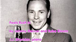 Fools Rush In by Johnny Mercer and Rube Bloom  JJ Sheridan piano [upl. by Sink813]