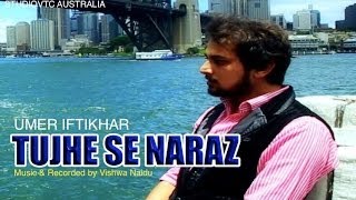 TUJHE SE NARAZ BY UMER IFTIKHAR STUDIOVTC AUSTRALIA [upl. by Alarise820]