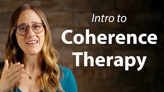 What is Coherence Therapy  Coherence Therapy  Part 1 of 5 [upl. by Chiang]