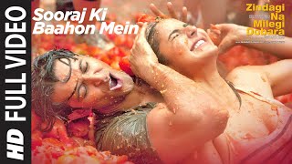 Sooraj Ki Bahoon Mein  Zindagi Na Milegi Dobara  Hrithik Roshan Katrina Kaif Farhan Akhtar [upl. by Eirhtug712]