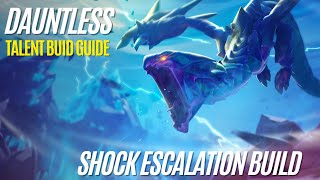 Dauntless Shock Escalation Build Guide  Shock Escalation Talent Tree [upl. by Nagear]