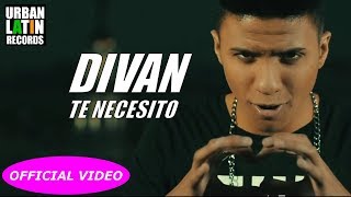 DIVAN ► TE NECESITO OFFICIAL VIDEO [upl. by Yttig]