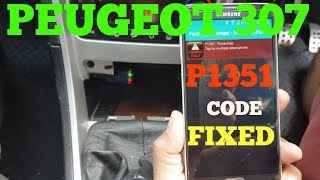 PEUGEOT 307 P1351 FAULT CODE FIXED [upl. by Anetsirhc]