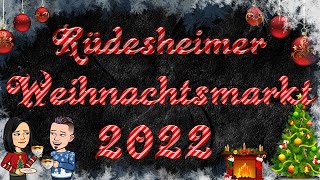 Rüdesheimer Weihnachtsmarkt 🎄🎁  XMas 2022 Special [upl. by Otrebtuc540]