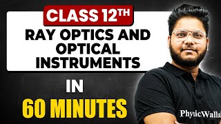 RAY OPTICS AND OPTICAL INSTRUMENTS in 60 Minutes  Physics Chapter 9 Full Chapter Revision Class 12 [upl. by Andaira]