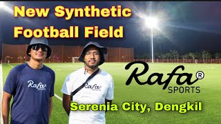 RAFA Sport NEW Football Turf Serenia City Dengkil [upl. by Ayatahs]