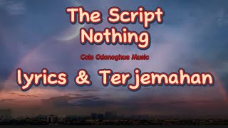 The Script  Nothing lyrics dan Terjemahan [upl. by Nalo89]