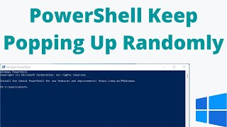 Solved PowerShell Keep Popping Up Randomly In Windows 1110 [upl. by Micah]