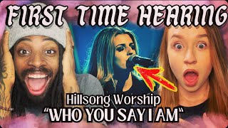 Who You Say I Am Song Reaction  Hillsong Worship [upl. by Nnorahs]